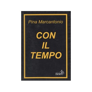 CON IL TEMPO - Pina Marcantonio